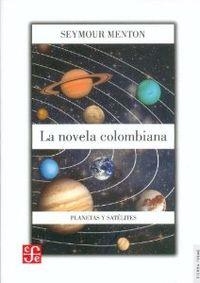 NOVELA COLOMBIANA, LA : PLANETAS Y SATÉLITES | 9789583801457 | MENTON, SEYMOUR