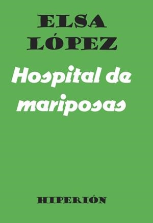 HOSPITAL DE MARIPOSAS | 9788490021637 | LOPEZ, ELSA