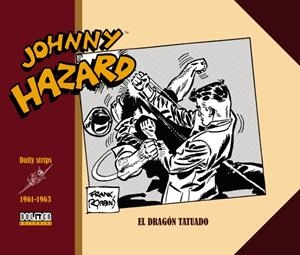 JOHNNY HAZARD 1961-1963 : EL DRAGÓN TATUADO | 9788418510038 | ROBBINS, FRANK