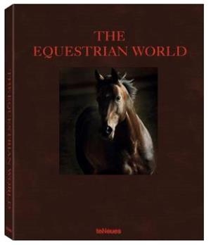 EQUESTRIAN WORLD, THE | 9783961710089 | CLOTTEN, PETER