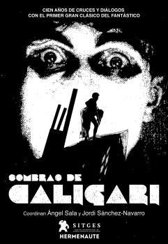 SOMBRAS DE CALIGARI : 100 AÑOS DE CRUCES Y DIÁLOGOS CON EL PRIMER GRAN CLÁSICO DEL FANTÁSTICO | 9788412081978