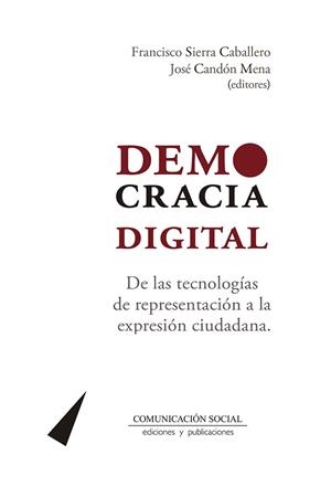 DEMOCRACIA DIGITAL | 9788417600341 | SIERRA CABALLERO, FRANCISCO/CANDÓN MENA, JOSÉ