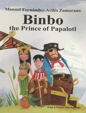 BINBO. THE PRINCE OF PAPALOTL | 9788409123735 | FERNANDEZ-AVILES, MANUEL