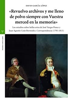 "REVUELVO ARCHIVOS Y ME LLENO DE POLVO SIEMPRE CON VUESTRA MERCED EN LA MEMORIA" | 9788418105234 | GARCIA LOPEZ, DAVID