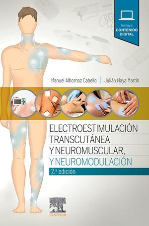 ELECTROESTIMULACIÓN TRANSCUTÁNEA, NEUROMUSCULAR Y NEUROMODULACIÓN (2ª ED.) | 9788491136064 | ALBORNOZ, MANUEL