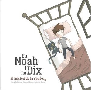 EN NOAH I NA DIX, EL MISTERI DE LA DISLEXIA | 9788496199262 | SEBASTIA, KIKO