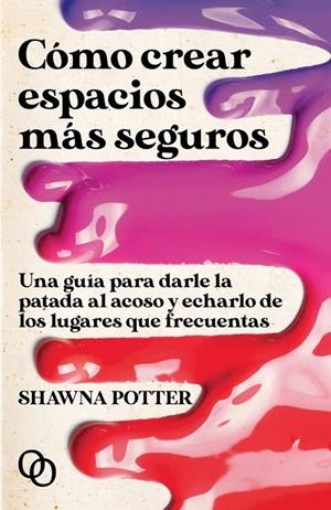 CÓMO CREAR ESPACIOS MÁS SEGUROS | 9788412261301 | POTTER, SHAWNA