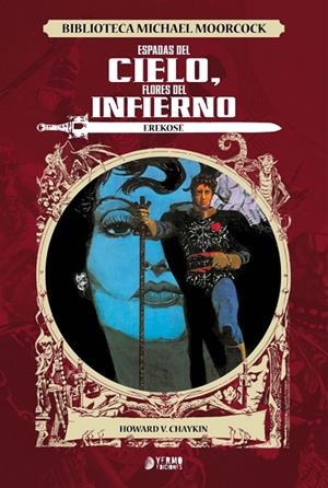 EREKOSE : ESPADAS DEL CIELO, FLORES DEL INFIERNO | 9788417957421 | CHAYKIN, HOWARD V.