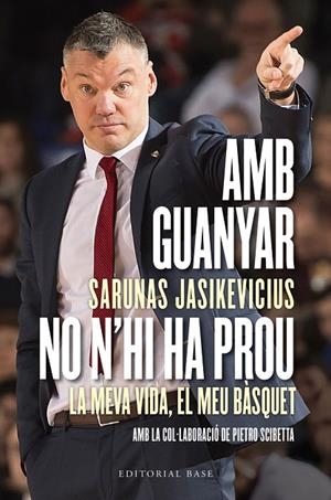 AMB GUANYAR NO N'HI HA PROU | 9788417759919 | JASIKEVICIUS, SARUNAS