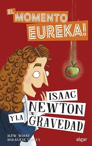 ISAAC NEWTON Y LA GRAVEDAD | 9788491424093 | WOOLF, ALEX