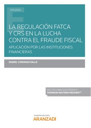 REGULACION FATCA Y CRS EN LA LUCHA CONTRA EL FRAUDE FISCAL (DUO) | 9788413455242 | CORONAS VALLE, DANIEL