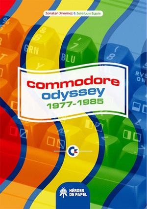 COMMODORE ODYSSEY 1977-1985 | 9788417649579 | JIMÉNEZ, JONATAN / EGUÍA, JOSE LUIS