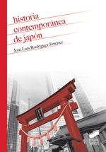 HISTORIA CONTEMPORANEA DE JAPÓN | 9788413570372 | RODRIGUEZ JIMENEZ, JOSE LUIS