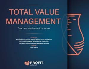TOTAL VALUE MANAGEMENT | 9788417942816 | DRAPKIN, CLAUDIO/DIAZ, ELIZABETH/POVILL, NURIA/GARCIA, MARTA
