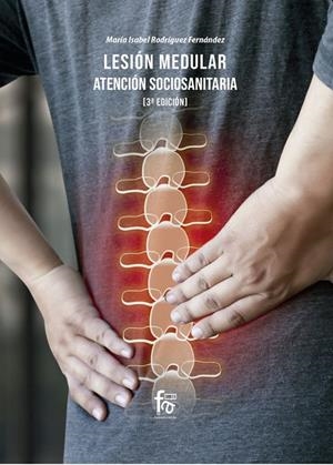 LESIÓN MEDULAR : ATENCIÓN SOCIOSANITARIA (3ª EDICIÓN) | 9788418418174 | RODRIGUEZ FERNANDEZ, MARIA ISABEL