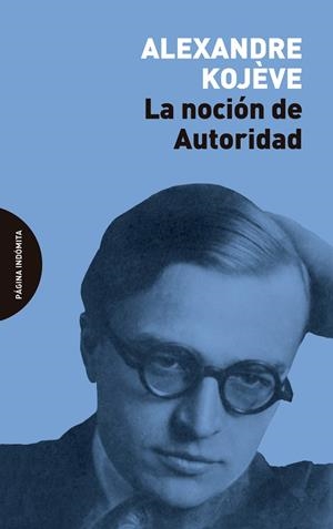 NOCIÓN DE AUTORIDAD, LA | 9788412240412 | KOJEVE, ALEXANDRE