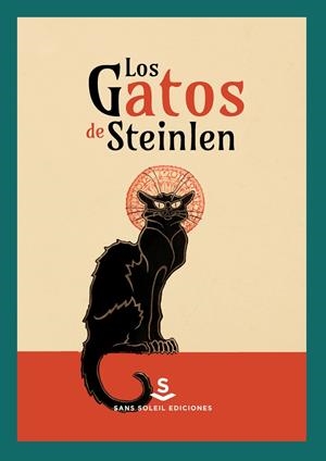 GATOS DE STEINLEN, LOS | 9788412157826 | ALEXANDRE STEINLEN, THEOPHILE