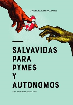 SALVAVIDAS PARA PYMES Y AUTÓNOMOS | 9788412200379 | CASERO CAMACHO, JOSE MARIA
