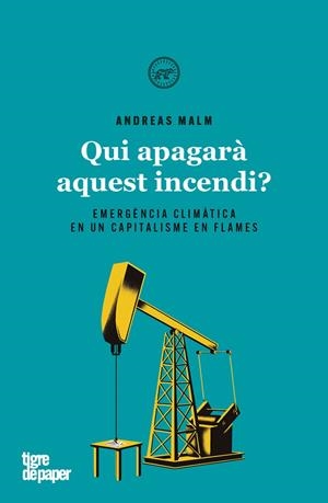 QUI APAGARÀ AQUEST INCENDI? | 9788416855858 | MALM, ANDREAS