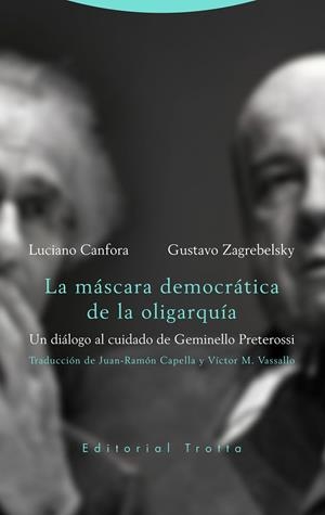 MÁSCARA DEMOCRÁTICA DE LA OLIGARQUÍA, LA | 9788498798463 | CANFORA / ZAGREBELSKY