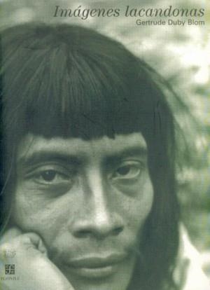 IMÁGENES LACANDONAS | 9789685025515 | DUBY BLOM, GERTRUDE