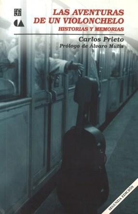 AVENTURAS DE UN VIOLONCHELO, LAS : HISTORIAS Y MEMORIAS | 9789681661472 | PRIETO, CARLOS