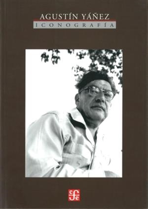 AGUSTÍN YÁÑEZ. ICONOGRAFÍA | 9786071606136 | RAMÍREZ RAMOS, OLIVIA