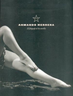 ARMANDO HERRERA : EL FOTÓGRAFO DE LAS ESTRELLAS | 9786071601056 | HERRERA, HÉCTOR