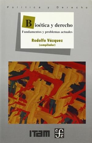 BIOÉTICA Y DERECHO : FUNDAMENTOS Y PROBLEMAS ACTUALES | 9789681659608 | VÁZQUEZ, RODOLFO