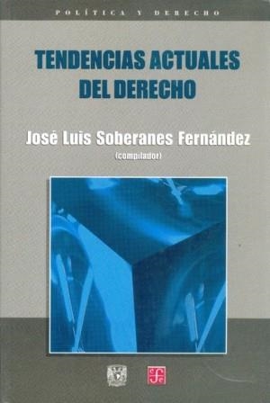 TENDENCIAS ACTUALES DEL DERECHO | 9789681643065 | SOBERANES FERNÁNDEZ, JOSÉ LUIS