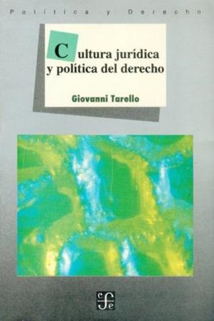 CULTURA JURÍDICA Y POLÍTICA DEL DERECHO | 9789681642587 | TARELLO, GIOVANNI