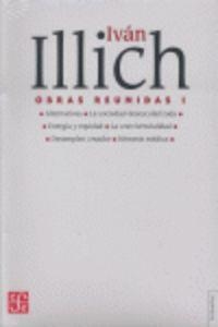 OBRAS REUNIDAS I | 9789681675905 | ILLICH, IVÁN