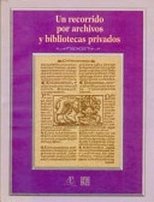 RECORRIDO POR ARCHIVOS Y BIBLIOTECAS PRIVADOS, I, UN | 9789681650148