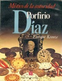 BIOGRAFIA DEL PODER, 1 : PORFIRIO DIAZ, MÍSTICO DE LA AUTORIDAD | 9789681622862 | KRAUZE, ENRIQUE