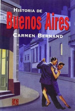 HISTORIA DE BUENOS AIRES | 9789505572823 | BERNAND, CARMEN