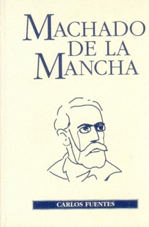 MACHADO DE LA MANCHA | 9789681664152 | FUENTES, CARLOS