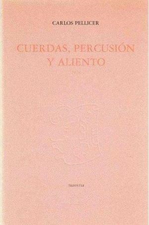 CUERDAS, PERCUSIÓN Y ALIENTO | 9789681661755 | PELLICER, CARLOS