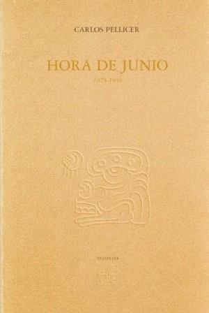 HORA DE JUNIO, 1937 | 9789681663599 | PELLICER, CARLOS