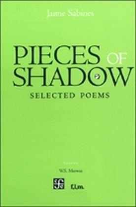PIECES OF SHADOW : SELECTED POEMS | 9789681678975 | SABINES, JAIME