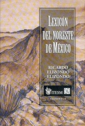 LEXICÓN DEL NORESTE DE MÉXICO | 9789681650032 | ELIZONDO ELIZONDO, RICARDO