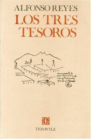 TRES TESOROS, LOS | 9789681618841 | REYES, ALFONSO