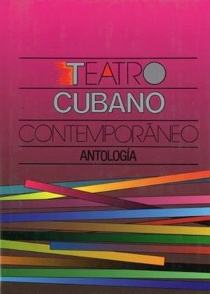 TEATRO CUBANO CONTEMPORÁNEO : ANTOLOGÍA | 9788437503141