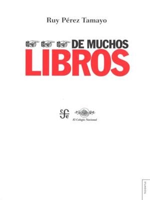 DE MUCHOS LIBROS | 9786071607263 | PÉREZ TAMAYO, RUY