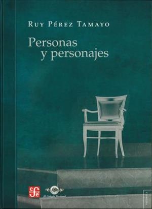 PERSONAS Y PERSONAJES | 9786071604835 | PÉREZ TAMAYO, RUY