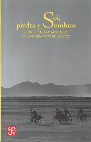 SOL, PIEDRA Y SOMBRAS : VEINTE CUENTISTAS MEXICANOS DE LA PRIMERA MITAD DEL SIGLO XX | 9789681685928 | HERNÁNDEZ, JORGE F.