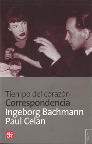 TIEMPO DEL CORAZÓN : INGEBORG BACHMANN-PAUL CELAN : CORRESPONDENCIA | 9789505579068 | BACHMANN, INGEBORG