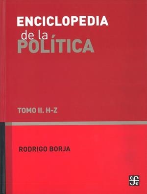 ENCICLOPEDIA DE LA POLÍTICA. TOMO II. H - Z | 9786071608796 | BORJA, RODRIGO