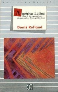 AMÉRICA LATINA : GUÍA DE LAS ORGANIZACIONES INTERNACIONALES Y DE SUS PUBLICACIONES | 9789681623869 | ROLLAND, DENIS