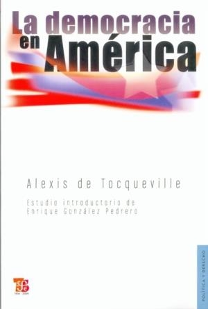 DEMOCRACIA EN AMÉRICA, LA | 9789681600914 | TOCQUEVILLE, ALEXIS DE