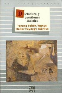 DICTADURAS Y CUESTIONES SOCIALES | 9789681622022 | FEHÉR, FERENC / HELLER, AGNES / MÁRKUS, GYÖRGY